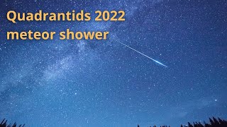 Quadrantids meteor shower  2022 [upl. by Dehsar]