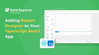 Adding the Report Designer to Your TypeScript React App  Bold Reports [upl. by Hsiwhem]