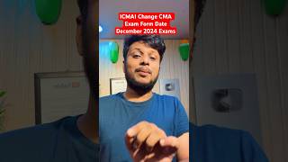 ICMAI Change CMA Exam Form Date December 2024 Exam [upl. by Natale]