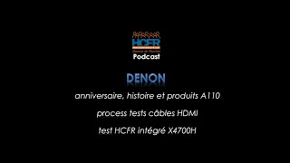 HCFR Podcast Denon série A110 tests câbles HDMI test X4700H [upl. by Ric]