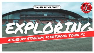 EXPLORING HIGHBURY STADIUM FLEETWOOD TOWN FC [upl. by Ajile515]