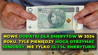 Nowe dodatki dla emerytów w 2024 roku Tyle pieniędzy mogą otrzymać seniorzy [upl. by Aicirtac]