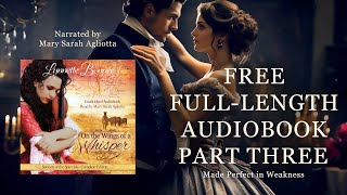 On the Wings of a Whisper Part 3  A Free Christian Historical Romance Audiobook by Lynnette Bonner [upl. by Mic307]