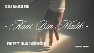 Kisah Sahabat Anas Bin Malik  Periwayat Hadis Terbanyak Ke 3 [upl. by Acemat]