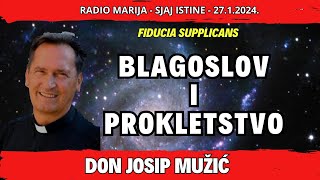 BLAGOSLOV I PROKLETSTVO  Don Josip Mužić Sjaj istine 2712024 [upl. by Helbonnas]