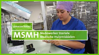 Leren amp Werken in het ziekenhuis Medewerker Steriele Medische Hulpmiddelen MSMH [upl. by Mendelson819]