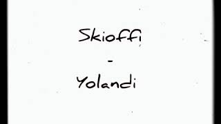 Skioffi  Yolandi Testo [upl. by Calderon804]