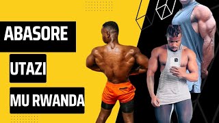 Dore abandi Basore babanyarwanda utaruzi Rwandan Bodybuilders [upl. by Acnalb]