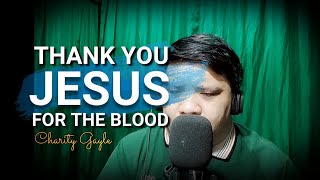 Thank You Jesus For the Blood Male Cover  Charity Gayle  Sam Lucero Bastes [upl. by Bussy144]