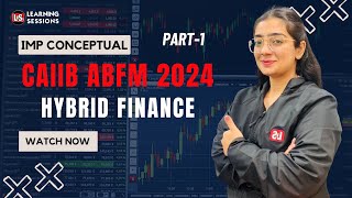 ABFM Hybrid Finance  CAIIB Case Study Revision  English only [upl. by Sheeree561]