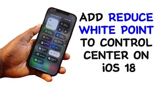 How to Add Reduce White Point to Control Center on iPhone iOS 18 [upl. by Eibrab]