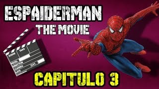 ESPAIDERMAN THE MOVIE  CAPITULO 3 [upl. by Yrrag]