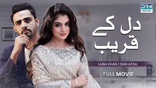 Dil Ka Qareeb  Full Film  Laiba Khan Zain Afzal Fahima Awan  Close to the Heart  C3B1O [upl. by Wojcik]