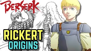 Rickert Origins  The Unlikely Hero amp The Only Man Who Has Slapped Griffith  Explored [upl. by Tnarb]