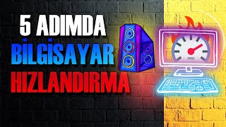 Bilgisayar Hızlandırma  5 Adımda PC Hızlandırma  2024 [upl. by Crescint]