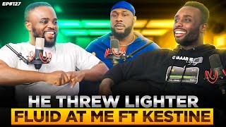 HE THREW LIGHTER FLUID AT ME FT KESTINE EP 127  CITTG PODCAST [upl. by Leone52]