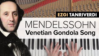 Mendelssohn  Venetian Gondola Song Op 30 No 6  Ezgi Tanriverdi 🎹 [upl. by Kenway910]