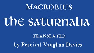 Book 2  The Saturnalia Macrobius Percival Vaughan Davies [upl. by Gorlicki118]