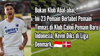 23 Pemain Berlabel Pemain Timnas di Klub Kevin Diks Calon Bek Baru Timnas Indonesia kevindiks [upl. by Rooney]