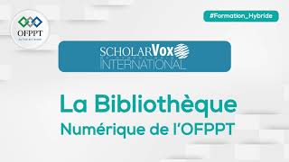 Scholarvox International  La bibliothèque numérique de lOFPPT [upl. by Nosde]