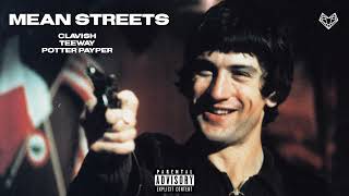 Clavish feat Teeway amp Potter Payper  Mean Streets Remix [upl. by Eberto]