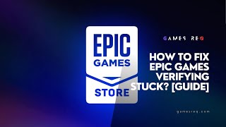 How To Fix Epic Games Verifying Stuck Guide [upl. by Fredella]