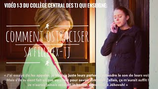 Vidéo 13 Comment ostraciser sa fille Ex TJ excommuniée [upl. by Riti]