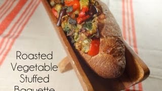 Healthy Roasted Vegetable Stuffed Baguette Recipe [upl. by Pirbhai]