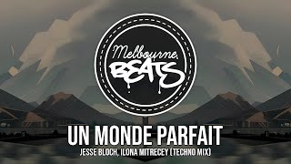 Jesse Bloch Ilona Mitrecey  Un Monde parfait Techno Mix [upl. by Aicinod]