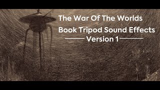 War Of The Worlds Book Tripod Sound Effects OLD [upl. by Caplan]