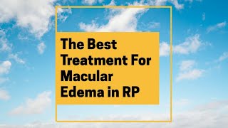 The Best Treatment For Macular Edema in RP [upl. by Ailisab168]