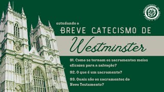 Estudo Bíblico  Breve Catecismo de Westminster  Perguntas 91932  24072024  Por Filipe Achkar [upl. by Elrebma]