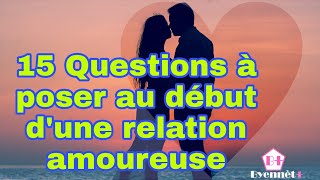 15 Questions A Poser Au Debut Dune Relation Amoureuse [upl. by Asante]