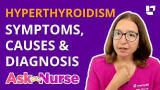 Hyperthyroidism Overactive Thyroid Symptoms Causes amp Diagnosis  Ask A Nurse  LevelUpRN [upl. by Cates]