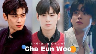 Cha Eun Woo Kdrama List 20152024 [upl. by Kittie]