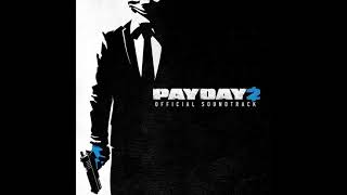 Payday 2 Official Soundtrack  I Will Give You My All 2017 Stealth [upl. by Salem]