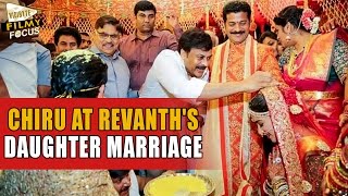 Chiranjeevi at Revanth Reddys Daughter Marriage Ceremony  Filmy Focus [upl. by Sheryl]