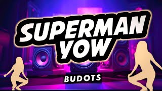 SUPERMAN YOW  BUDOTS  DJ KRZ [upl. by Shayn]