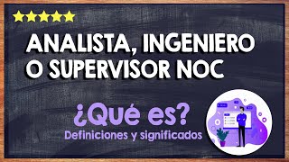 ¿Qué es un analista ingeniero o supervisor NOC 👍 Puestos del NOC 👍 [upl. by Ahsrav735]