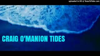 CRAIG OMANION TIDES [upl. by Geoff289]