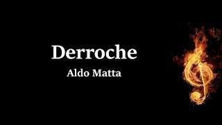 Derroche Aldo Matta Letra [upl. by Irra]