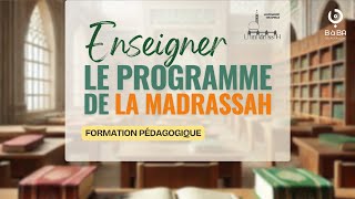 FORMATION  ENSEIGNER LE PROGRAMME DE LA MADRASSAH [upl. by Ekusuy247]