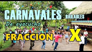 CARNAVALES DE AYACUCHO  FRACCION X [upl. by Meekyh]