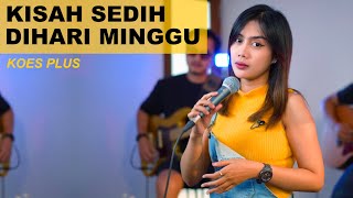 KISAH SEDIH DI HARI MINGGU  KOES PLUS REGGAE COVER SASA TASIA FT 3lelakitampan [upl. by Arammahs]