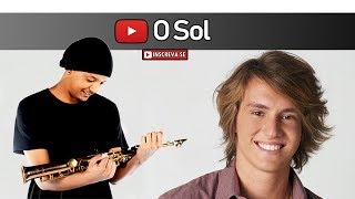 Vitor Kley  O Sol  Sax Cover [upl. by Eerdna]