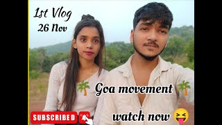 Vlog no 1 😎 Goa movements 🌴 26 Nov [upl. by Okime626]