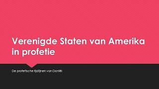 De Verenigde Staten van Amerika in profetie  De tijdlijnen van Daniël [upl. by Julian111]