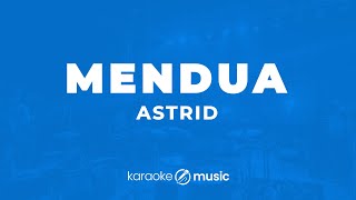 Mendua  Astrid KARAOKE VERSION [upl. by Aramoj]