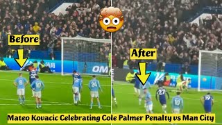 🤯 Mateo Kovacic Celebrating Cole Palmers Penalty vs Manchester City [upl. by Inhoj]