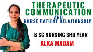 Therapeutic Communication and Nurse Patient Relationship II B Sc 3rd Yr II Mental Health Nursing II [upl. by Essie]